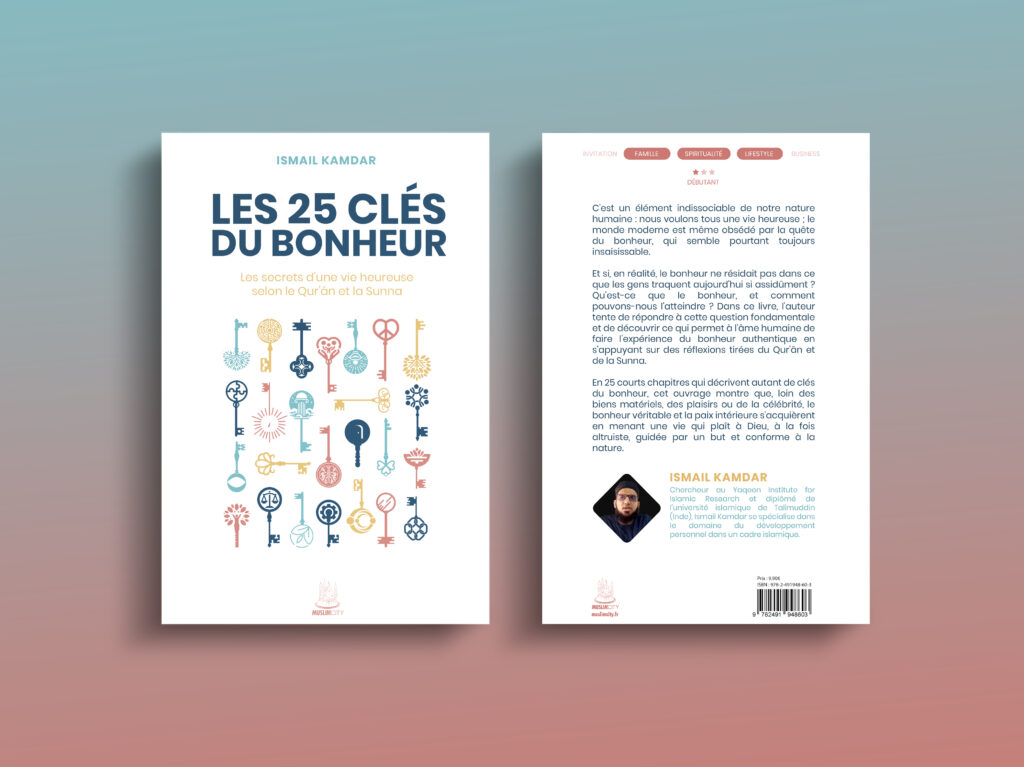 Les 25 clés du bonheur – Les clés d’une vie heureuse selon le Qur’ân et la Sunna