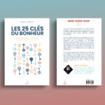 Les 25 clés du bonheur – Les clés d’une vie heureuse selon le Qur’ân et la Sunna