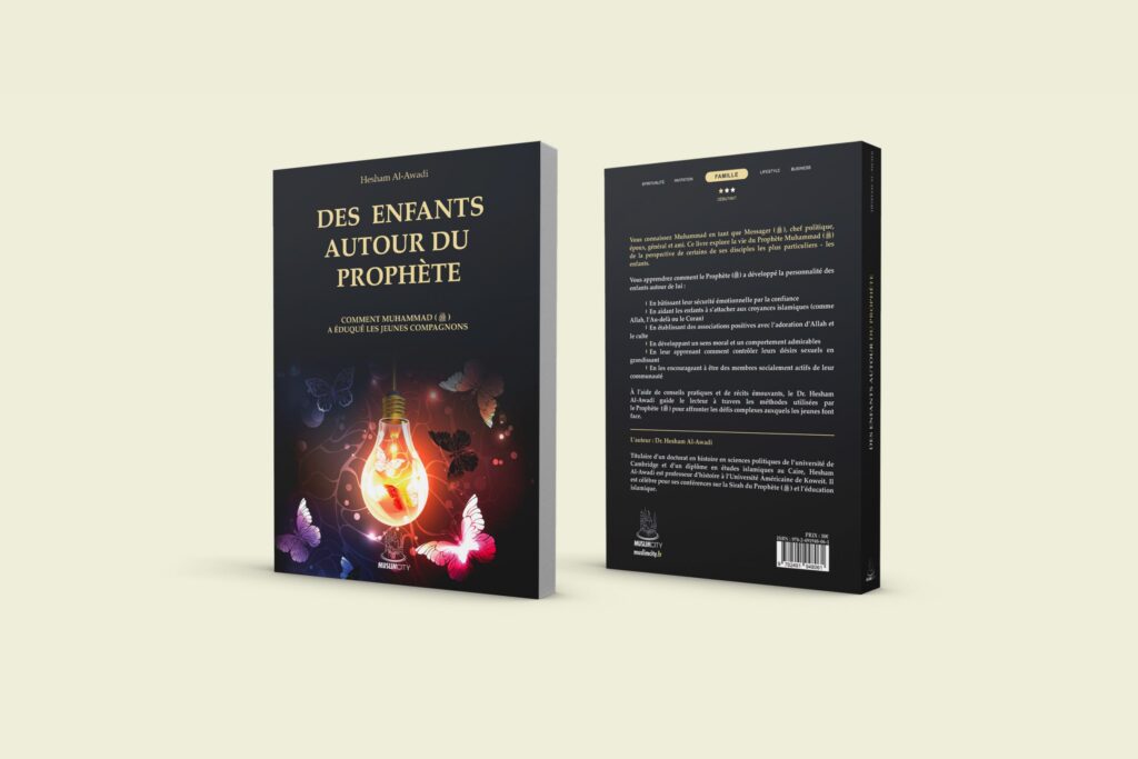 Des enfants autour du Prophète ﷺ – Comment Muhammad ﷺ a éduqué les jeunes Compagnons